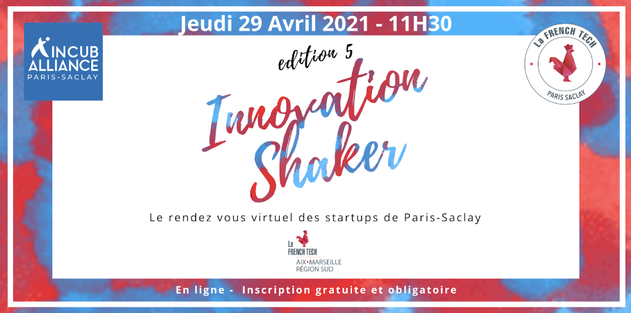 Innovation Shaker La French Tech Paris Saclay Incuballiance